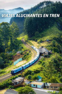 Poster de World's Most Scenic Railway Journeys