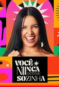 copertina serie tv Voc%C3%AA+Nunca+Esteve+Sozinha%3A+O+Doc+de+Juliette 2021