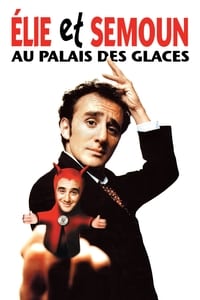 Elie Semoun - Elie et Semoun au Palais des Glaces (1999)