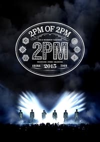 2PM ARENA TOUR 2015: 2PM OF 2PM