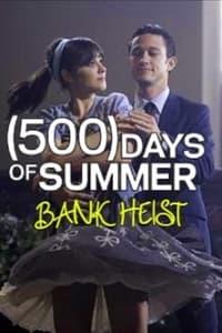Poster de (500) Days Of Summer: The Bank Heist
