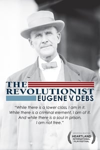 The Revolutionist: Eugene V. Debs (2019)