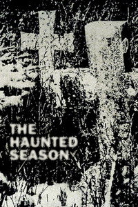 The Haunted Season - Season 1 Episode Guide