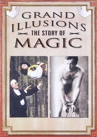 Poster de Grand Illusions - The Story Of Magic