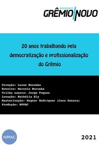 Imagem do Filme 20 Anos Trabalhando pela Democratização e Profissionalização do Grêmio