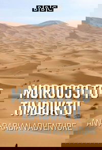 Poster de Morocco to Timbuktu: An Arabian Adventure