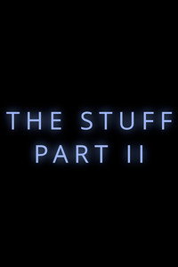 The Stuff Part II (2024) poster