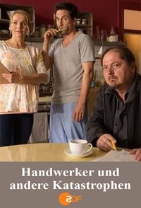 Handwerker und andere Katastrophen (2016)