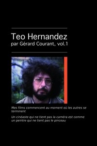 Mes films commencent au moment où les autres se terminent (Conversation avec Teo Hernandez I)