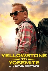 Yellowstone to Yosemite with Kevin Costner - Season 1