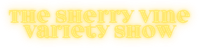 Логотип сериала «The Sherry Vine Variety Show (2021)» — (1 из 3)