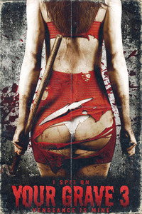 Постер фильма «Я плюю на ваши могилы 3 (2015)» — (10 из 20)