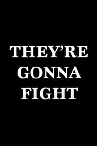 They\'re Gonna Fight - 2015