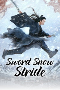 Sword Snow Stride (2021) Season 1 Hindi ORG. Dubbed Complete C-Drama WEB Series 720p 1080p WEB-DL