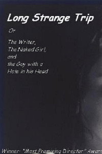 Постер фильма «Long Strange Trip, or The Writer, the Naked Girl, and the Guy with a Hole in His Head (1999)» — (2 из 2)