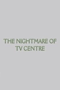 Poster de The Nightmare of TV Centre