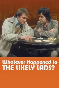 tv show poster Whatever+Happened+to+the+Likely+Lads%3F 1973