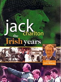 Jack Charlton: The Irish Years