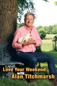 Love Your Weekend with Alan Titchmarsh - Season 1