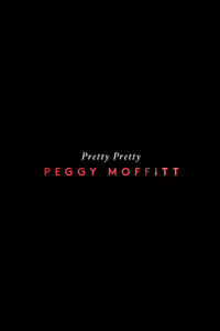 Pretty Pretty Peggy Moffitt (2012)