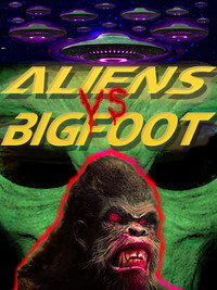 Постер к фильму Aliens vs. Bigfoot (2021)