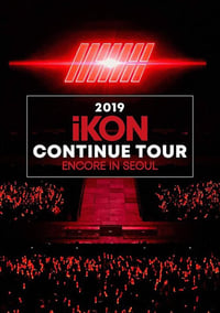 2019 iKON CONTINUE TOUR ENCORE IN SEOUL - 2019