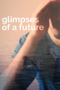 copertina serie tv Glimpses+of+a+Future 2021