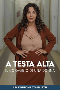 A testa alta - Il coraggio di una donna - Season 1 Episode Guide