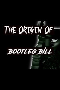 The Origin Of Bootleg Bill
