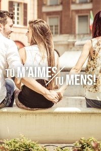 Tu m’aimes, tu mens ! (2016)