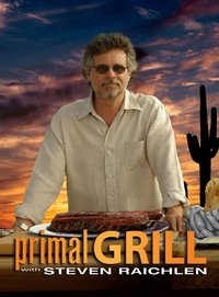 copertina serie tv Primal+Grill+with+Steven+Raichlen 2009