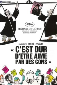 C'est dur d'être aimé par des cons (2008)