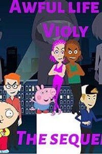 Awful Life of Violy: The Sequel - 2023