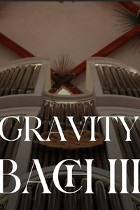 Poster de Gravity Bach Complete performance of works for organ - Vol. 3