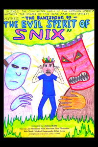 The Banishing of the Evil Spirit of Snix - 1998