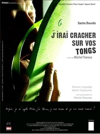 J'irai cracher sur vos tongs (2005)