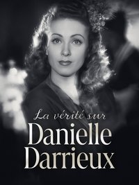 Poster de La Vérité sur Danielle Darrieux