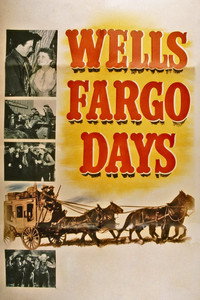 Постер фильма «Wells Fargo Days (1944)» — (2 из 4)