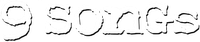 Логотип фильма «9 песен (2004)» — (2 из 16)