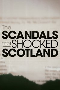 The Scandals That Shocked Scotland - Season 1