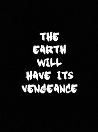 The Earth Will Have Its Vengeance