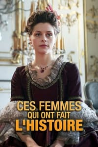 Poster de Ces femmes qui ont fait l'Histoire