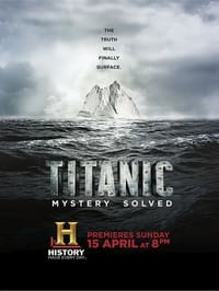 Poster de Titanic at 100: Mystery Solved