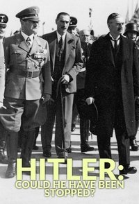 Hitler: Could He Have Been Stopped? - Season 1
