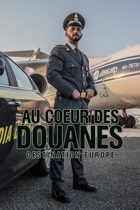 Poster de Au cœur des douanes : destination Europe