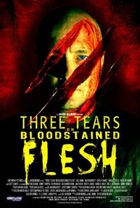 Three Tears on Bloodstained Flesh