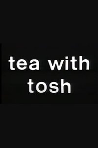 Tea with Tosh (1986)