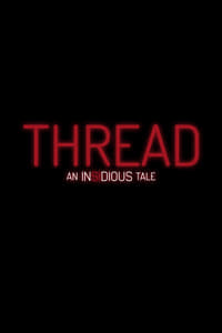 Poster de Thread: An Insidious Tale