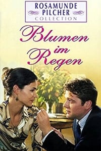 Rosamunde Pilcher: Blumen im Regen (2001)