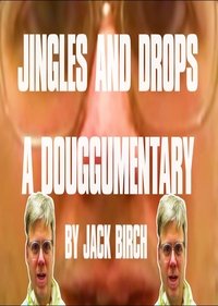 Jingles & Drops: A Douggumentary